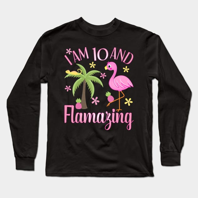 I Am 10 And Flamazing Shirt 10th Birthday Flamingo Lover Long Sleeve T-Shirt by LaurieAndrew